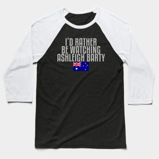 I'd rather be watching Ashleigh Barty Baseball T-Shirt